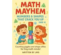 Math Mayhem: Numbers & Shapes That Crack You Up (Age 4): Clean, Hilarious, Funny Math & Shape Jokes for Kids & Children Age 3 4 5 - Counting, Numbers, ... Jokes, Puzzles & Number Nonsense (Ages 4-13))