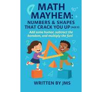 Math Mayhem: Numbers & Shapes That Crack You Up (Age 8): Clean, Hilarious, Funny Math & Shapes Geometry Jokes for Kids & Children Age 7 8 9 - Logic, ... Jokes, Puzzles & Number Nonsense (Ages 4-13))