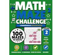 Math Maze Challenge: Division Volume 2: 100 Division Mazes for Kids Ages 8-11 | Build Division Fluency, Confidence & Problem-Solving Skills