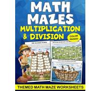 Math Mazes Multiplication Mazes and Division Maze Workbook: Full Color Themed Math Maze Worksheets: Multiplication math maze, Fun multiplication for ... 3rd grade - 5th grade math puzzles for kids.