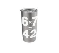 Math Meme 6 7 is 42 Life The Universe Everything Teacher Stainless Steel Insulated Tumbler