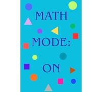 Math Mode: ON - Funny Math Notebook: Blue Geometric Pattern • 72 Pages • 6 x 9 in • Fun Notebook for Math Class