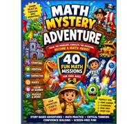 Math Mystery Adventure: 40 Fun Math Missions with Counting, Addition, Subtraction, Mazes, Color-by-Number, and Puzzles for Kids Ages 5-8
