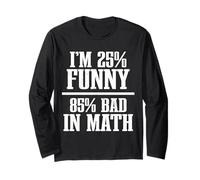 Math Nerd 25% Funny 85% Bad in Math School Students Long Sleeve T-Shirt