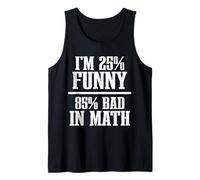 Math Nerd 25% Funny 85% Bad in Math School Students Tank Top