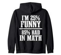 Math Nerd 25% Funny 85% Bad In Math School Students Zip Hoodie