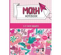 Math Notebook 1/2 Inch Squares: Graph paper composition notebook for girls (kids and students) | Half inch grid paper for math and science |120 pages ... for easy handwriting | Cute pink design