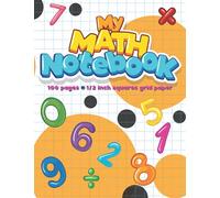 Math Notebook 1/2 Inch Squares Lined Graph Paper for Kids: Large 1/2in square grid/ quad ruled, 100 pages, lined graph paper composition math, ... notebook for boys, girls, students, and kids.