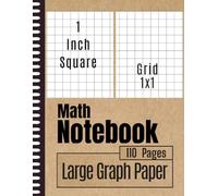 Math Notebook 1 Inch Large Grid Graph Paper: Quad Ruled Composition Book for Kids, 8.5x11, 110 Pages