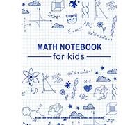 Math Notebook For Kids : Blank Grid Paper Journal For Math, Drawing, Science And Sketching: Large Blank Math Notebook With Feint Grid Lines, Over 100 Pages: Volume 1 (Math Notebooks For Kids)
