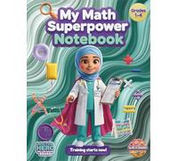 Math Notebook for Kids - My Math Superpower (Grades 1-4): 1/2 Inch Graph Paper, Topic Tracker, Confidence-Building Notebook (The Life-Saving Squad ... Real Superheroes (The Life-Saving Squad))
