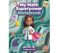 Math Notebook for Kids - My Math Superpower (Grades 1-4): 1/2 Inch Graph Paper, Topic Tracker, Confidence-Building Notebook (The Life-Saving Squad ... Real Superheroes (The Life-Saving Squad))