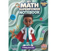 Math Notebook for Kids - My Math Superpower (Grades 1-4): 1/2 Inch Graph Paper, Topic Tracker, Confidence-Building Notebook (The Life-Saving Squad ... Real Superheroes (The Life-Saving Squad))