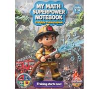 Math Notebook for Kids - My Math Superpower (Grades 1-4): A Structured Learning Journal to Build Organization & Independence in Elementary Students (Community Heroes Edition)