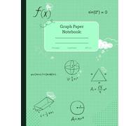 Math Notebook for Teens | Quad Ruled | Algebra 1 & 2 Formulas | Fun Doodles | Green Cover: Perfect for School, Homework, and Study - 110 Pages, 8.5" x ... Grid Blocks with Green Formula & Doodle Cover