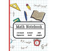 Math Notebook ½ Inch Squares: Grid Paper Notebook for Kids and Students|Graph Paper Composition Notebook for Science and Arithmetics:Perfect for Homeschooling
