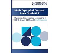 Math Olympiad Contest Book Grade 6-8: 30 practice tests inspired by the style of MOEMS grade 6-8 Division M (unofficial guide)