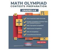 MATH OLYMPIAD CONTESTS PREPARATION GRADES 4-8: AMC-8, MATHCOUNTS, MATHCON,& MATH LEAGUES