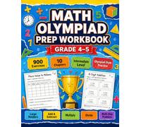 Math Olympiad Prep Workbook for Grade 4-5: More than 750 exercises in Large Numbers, Operations, Multiplication, Division, Fractions, Decimals, Geometry, Data, and Answer Key | Ages 9-11