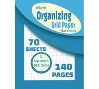 Math Organizing Grid Paper Notebook: Large, 2 Squares per Inch, Graph Sheets for Math Practice, Problems, & Computation for Kids, Teens, & Adults With Dyscalculia