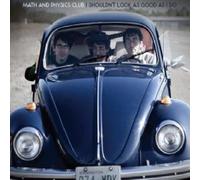 Math & Physics Club - I Shouldn't Look as Good as I Do