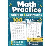 Math Practice: Addition & Subtraction Volume 2: 100 Timed Tests with 60 Problems Each for Grades K-2, Digits 0-50, Advanced Progression Math Workbook