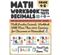 Math Practice Decimals Addition and Subtraction Multiplication And Division Workbooks For 4th 5th 6th Grades: Daily Math Practice Book For Kids ... 6, Timed Tests Math Drills for Kids Ages 9-12