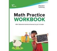 Math Practice Workbook 1st Grade: Math Worksheets with 1000+ Subtraction Problems for Daily Practice, National Standards & Common Core, Ages 5-7