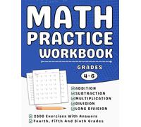 Math Practice Workbook For Grades 4 To 6 Addition, Subtraction, Multiplication Division And Long Division: 4th, 5th And 6th Grade Math Workbook For ... 9-12) More Than 2500 Exercises With Answers