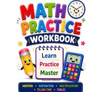 Math Practice Workbook for Kids Ages 5-8: Addition, Subtraction, Multiplication, Telling Time, Times Tables, Fun Activities, and a Certificate of Achievement for Kindergarten, Grade 1 & Grade 2