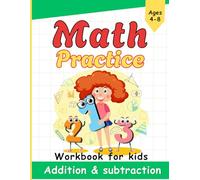 Math Practice Workbook for Kids: Learn to Addition and Subtraction with Fun and Easy math Exercises for Kids Ages 4-8