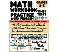 Math Practice Workbook Grade 3-5, Addition,Subtraction,Multiplication and Division, Math Word Problems for Grade 4 and Grade 5: Math Worksheets With ... for Homework and Revision or Classroom