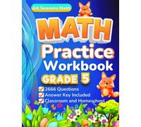 Math Practice Workbook Grade 5: 2666 Questions to Master Essential Math Skills (Multiplication, Division, Decimals, Percent, Fractions, Geometry and More) With Answer Key (Math Practice Workbooks)