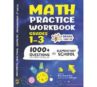 Math Practice Workbook Grades 1-3: 1000+ Questions You Need to Kill in Elementary School by Brain Hunter Prep (Arithmetic, Algebra, Geometry, ... more in Kill It Series by Brain Hunter Prep)