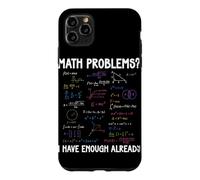 Math Problems I Have Enough Already Funny Math Calculations Case for iPhone 11 Pro Max