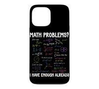 Math Problems I Have Enough Already Funny Math Calculations Case for iPhone 13 Pro Max