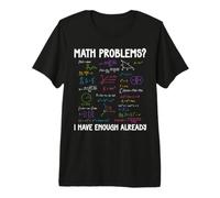 Math Problems I Have Enough Already Funny Math Calculations Premium T-Shirt