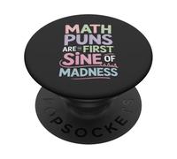 Math Puns - First Sine of Madness Fun Teacher & Student PopSockets Adhesive PopGrip
