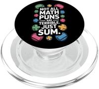 Math Puns Not All Are Terrible Just Sum Geek Humor PopSockets PopGrip for MagSafe