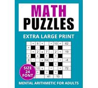 Math Puzzles Extra Large Print: Mental Arithmetic for Adults