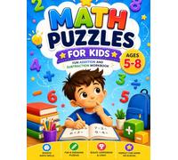 Math Puzzles for Kids Ages 5-8: Fun Addition and Subtraction Workbook with Engaging Activities and Brain Games