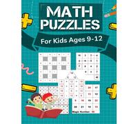 Math Puzzles For Kids Ages 9-12: Math Games for Kids 8-12 Activity like Across-Downs, Magic Squares, Sudoku, Secret Trails, Fact Families Addition and ... Theme | Fun Logic Maths Puzzles with Answers.
