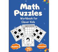 Math Puzzles Workbook for Clever Kids ages 4-8: Square Math Puzzle Book for Clever Kids ages 4-8, Mathematics Practice Workbook,( Perfect Gift For Ages +4), with solution