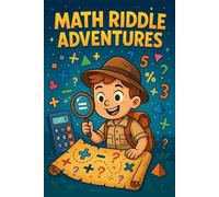 Math Riddle Adventures: 150 Fun Puzzles to Trick Your Brain and Make You Think!