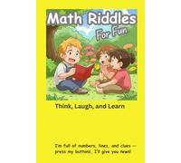 Math Riddles For Fun: 150 Clever Puzzles That Make Thinking Fun for All Ages