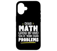 Math Saying Math Grow And Solve Problems By Yourself Case for iPhone 16