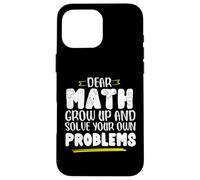 Math Saying Math Grow And Solve Problems By Yourself Case for iPhone 16 Pro Max