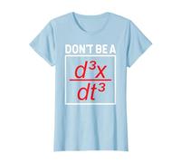 MATH SHIRT tshirt Math Shirt - Don't Be a d3x/dt3 - Don't be T-Shirt