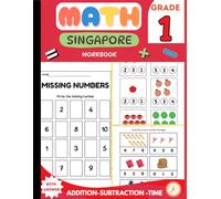 Math Singapore for Kids Workbook grade 1: addition,subtraction,time age 5-7