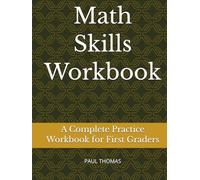 Math Skills Workbook: A Complete Practice Workbook for First Graders